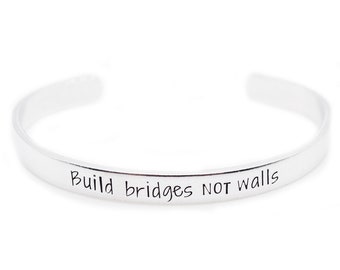 Political Cuff Bracelet - Build Bridges Not Walls - Immigrants Make America Great - Anti Trump Cuff - Liberal - Resistance - Resist