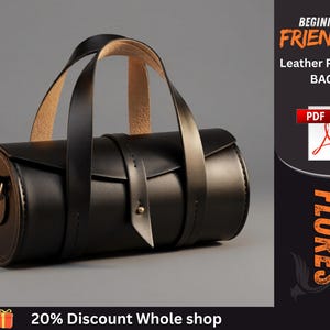 May include: A black cylindrical leather bag with two top handles and a central strap closure featuring a brass stud. The text on the right reads BEGINNER FRIENDLY Leather Pattern BAG, PDF, and FLORES. The bottom text reads 20% Discount Whole shop.