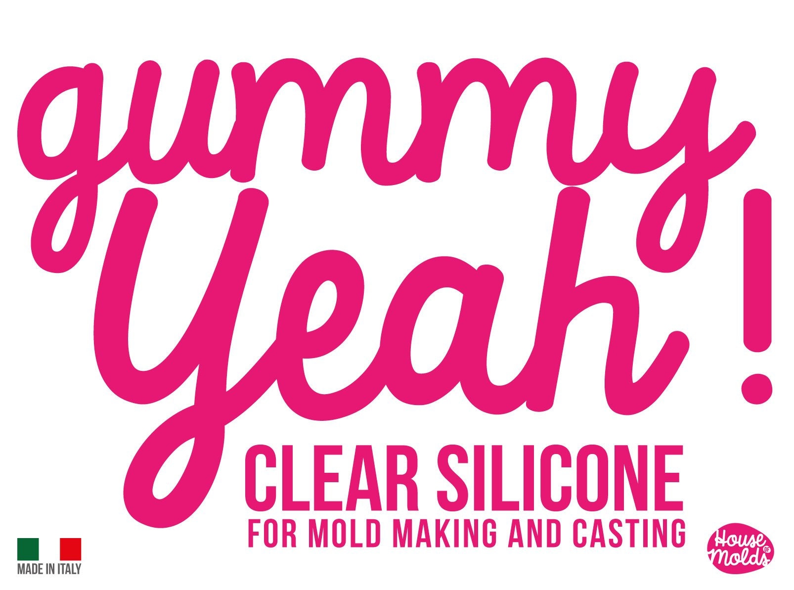 Gummy Yeah Clear Platinum RTV Silicone for Mold Making and Casting 22  SHORES premium Quality made in Italy 