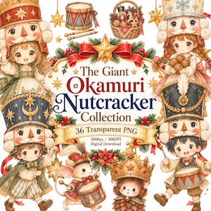 May include: A digital collection of 36 transparent PNG images featuring illustrations of children dressed as nutcrackers, a mouse drummer, a drum, and a basket of toys. The central text reads The Giant Okamuri Nutcracker Collection 3000px / 300dpi.