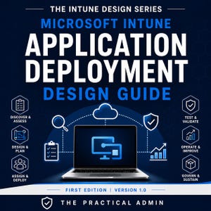 May include: A dark blue graphic cover titled The Intune Design Series Microsoft Intune Application Deployment Design Guide First Edition Version 1.0 by The Practical Admin. It features a laptop icon and six hexagonal icons for IT processes.