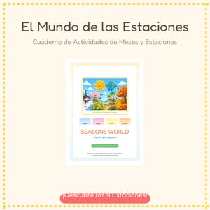 May include: A digital activity book titled El Mundo de las Estaciones and Seasons World. The cover features a colorful illustration of the sun and earth, four seasonal color blocks, and text detailing months, seasons, and activities for children.
