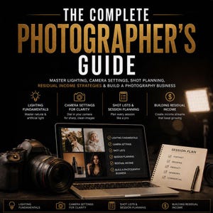 May include: A digital guide titled THE COMPLETE PHOTOGRAPHER'S GUIDE with gold text on a black background. It features icons for lighting, camera settings, shot planning, and income strategies, alongside a laptop displaying photography content.