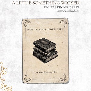 May include: A rectangular digital Kindle insert featuring a beige, textured background with a black ink illustration of a stack of three books. The text reads A LITTLE SOMETHING WICKED and Cosy reads & spooky vibes, framed by decorative black corner flourishes.