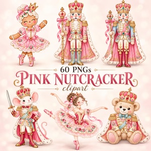 May include: A digital collection of 60 PNG files titled PINK NUTCRACKER clipart, featuring illustrations of a gingerbread person, two nutcracker figures, a mouse, a ballerina, and a teddy bear, all adorned in pink and gold royal attire.