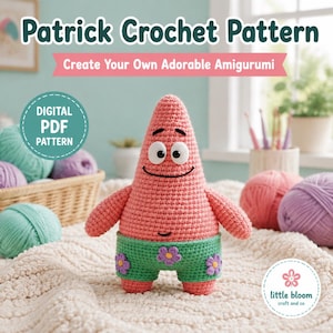 May include: A digital PDF crochet pattern for a pink starfish amigurumi with a cone-shaped body, large white eyes, and green shorts featuring purple flower details. The text reads Patrick Crochet Pattern, Create Your Own Adorable Amigurumi.