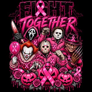 May include: A graphic illustration on a black background featuring horror characters dressed in pink, with the text FIGHT TOGETHER. The design includes pink breast cancer awareness ribbons, pumpkins, roses, and iconic horror movie villains.