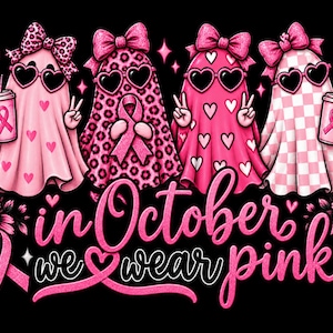 May include: A graphic illustration featuring four ghosts wearing pink bows and heart-shaped sunglasses. The ghosts display various pink patterns including hearts, leopard print, and checkers. The text reads, in October we wear pink, with pink ribbons and flowers.