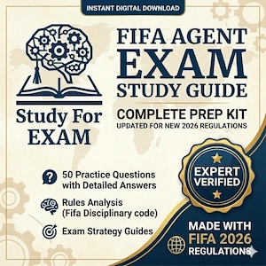 May include: A digital study guide for the FIFA Agent Exam featuring the text FIFA AGENT EXAM STUDY GUIDE, COMPLETE PREP KIT, and UPDATED FOR NEW 2026 REGULATIONS. Includes 50 practice questions, rules analysis, and exam strategy guides.