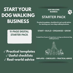 May include: An 11-page digital starter pack for a dog walking business on a dark green background. Text includes START YOUR DOG WALKING BUSINESS, Practical templates, Useful checklists, Real-world advice, and an illustration of a person walking dogs.
