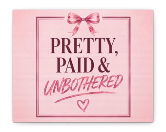 Tableau sur toile Pretty Paid Unbothered, décoration de chambre rose girly