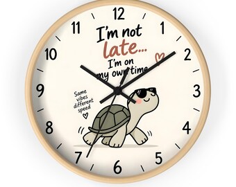 Turtle Wall Clock, Funny Slow Life Clock, I'm Not Late I'm on My Own Time, Cute Turtle Wall Decor, Relaxation Home Decor