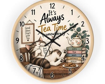 Cat Tea Wall Clock, Its Always Tea Time, Cute Cat Tea Clock, Funny Tea Lover Wall Decor, Cozy Kitchen Clock, Cat Lover Gift