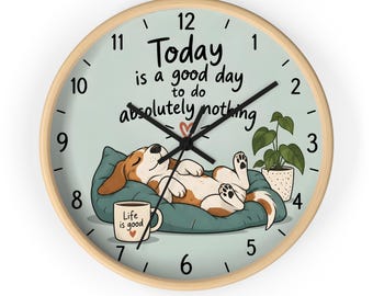 Dog Wall Clock, Today Is a Good Day to Do Absolutely Nothing, Cute Sleeping Dog Clock, Relaxation Wall Decor, Funny Pet Lover Gift