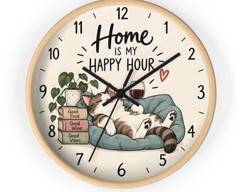 Cat Wall Clock, Home Is My Happy Hour, Cozy Cat & Wine Clock, Funny Pet Lover Wall Decor, Relaxation Home Clock
