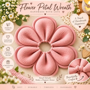 Peut inclure: Une couronne de pétales de fleurs en tissu rose composée de six pétales rembourrés et arrondis disposés en cercle. Le texte sur l'image comprend "Flower Petal Wreath", "Handmade with Love", "A Touch of Handmade Happiness" et "Small Details Make a Happier Home".