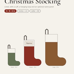 May include: A PDF sewing pattern for a Christmas stocking with a cuff, hanging loop, and optional name panel. Includes three sizes: small 30.48 cm, classic 45.72 cm, and large 55.88 cm. The design features green, red, and brown stockings.