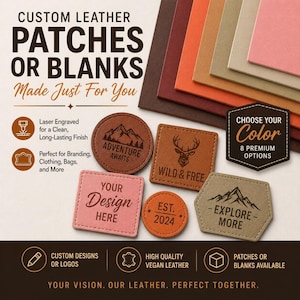 May include: Custom leather patches or blanks in various shapes and colors. Text includes CUSTOM LEATHER PATCHES OR BLANKS, ADVENTURE AWAITS, WILD & FREE, YOUR DESIGN HERE, EST. 2024, EXPLORE MORE, CHOOSE YOUR COLOR, and 8 PREMIUM OPTIONS. Features laser engraved designs.