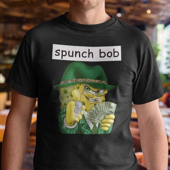 Spunch Bob Shirt Gangster Spongebob 