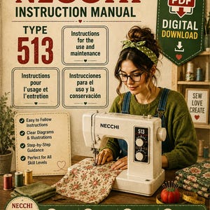 May include: A digital download instruction manual for the Necchi Type 513 sewing machine. The document features the text Necchi Instruction Manual Type 513, along with sections for use and maintenance, clear diagrams, and step-by-step guidance.