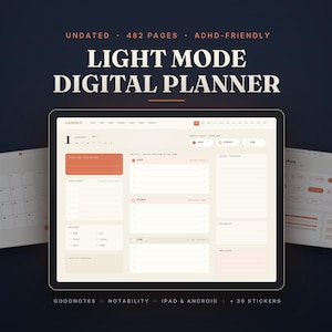 May include: A digital planner displayed on a tablet screen featuring a light mode interface with cream, white, and terracotta accents. The text reads LIGHT MODE DIGITAL PLANNER, UNDATED, 482 PAGES, ADHD-FRIENDLY, CADENCE, GOODNOTES, NOTABILITY, IPAD & ANDROID.