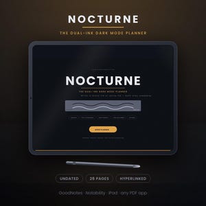May include: A digital tablet displaying the Nocturne dual-ink dark mode planner interface with white text on a black background, featuring a stylus below the screen and labels for undated, 28 pages, and hyperlinked functionality for PDF apps.