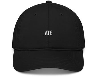 ATE Black Baseball Hat Organic Cotton Dad Hat, Organic Clothing, Ate Hat, Quote Hat, Black Hat, Baseball Hat, Ate