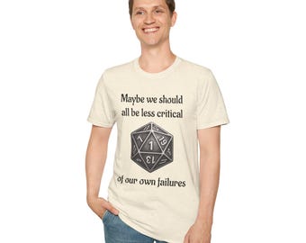 Maybe We Should All Be Less Critical D20 T-Shirt | RPG Dice Tee