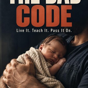 May include: A book cover titled The Dad Code with the subtitle Live It. Teach It. Pass It On. by Jemaine King. The cover features a sleeping newborn wrapped in a beige textured blanket, held against a dark blue shirt, with bold white and orange text.