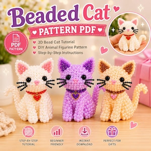 May include: A digital PDF pattern for a beaded cat figurine, featuring three examples in white, purple, and beige beads. Each cat has black eyes, whiskers, and a heart-shaped pendant. The text reads Beaded Cat, Pattern PDF, 3D Bead Cat Tutorial, DIY Animal Figurine Pattern, and Step-by-Step Instructions.