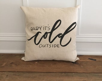 Baby it's cold outside pillow cover