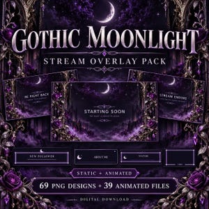 May include: A digital stream overlay pack titled GOTHIC MOONLIGHT featuring purple and black themes with crescent moons, ornate arches, and roses. Includes screens for STARTING SOON, BE RIGHT BACK, and STREAM ENDING, plus various UI elements.