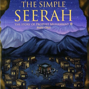 May include: A book titled The Simple Seerah: The Story of Prophet Muhammad Part One by Asim Khan and Toyris Miah with a foreword by Mufti Menk. The cover features a night scene of a town surrounding a central structure under a starry sky.