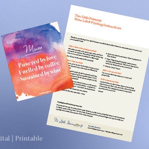 May include: A printable wine label with a watercolor background in shades of pink, orange, and purple. The text reads "Mum Powered by love Fuelled by coffee Sustained by wine".