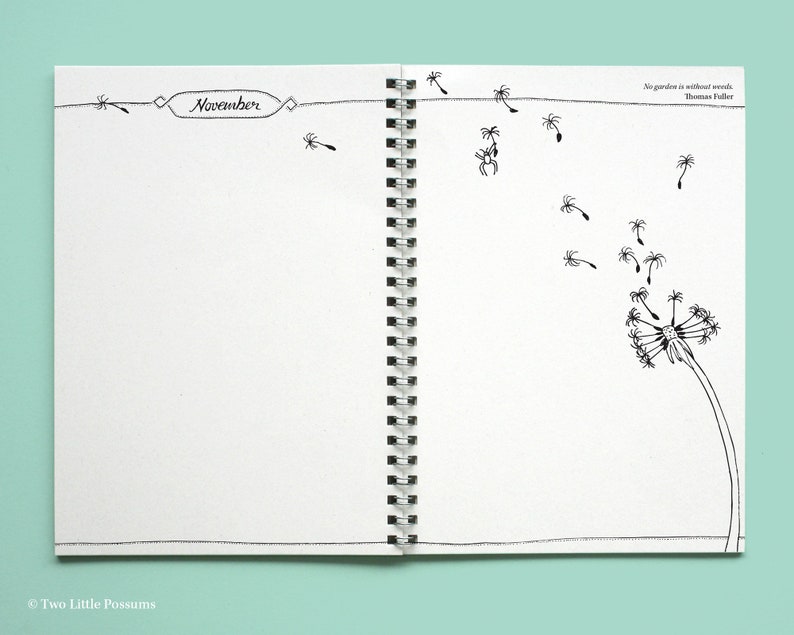 May include: A blank page from a November journal with a black and white illustration of a dandelion with seeds blowing in the wind. The quote "No garden is without weeds." by Thomas Fuller is printed at the top of the page.