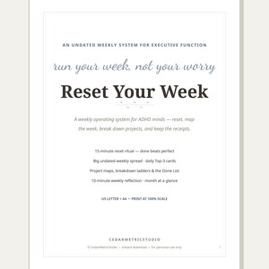 May include: A white document titled Reset Your Week, an undated weekly system for executive function. Text includes: run your week, not your worry, a weekly operating system for ADHD minds, 15-minute reset ritual, big undated weekly spread, project maps, and US letter + A4 print at 100% scale.