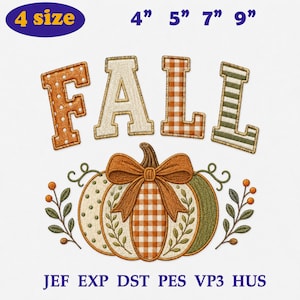 May include: An embroidery design featuring the word FALL in patterned letters above a pumpkin with a bow. The pumpkin has polka dot, gingham, and striped sections with leafy sprigs. Text includes 4 size 4" 5" 7" 9" and file formats JEF EXP DST PES VP3 HUS.