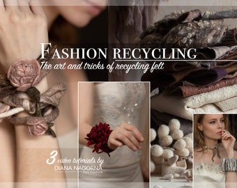 Felted Bracelet Tutorials: Fashion Recycling, Sustainable Design (Instant Download)
