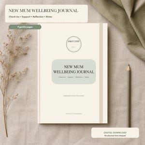 May include: A cream-colored journal titled New Mum Wellbeing Journal with a sage green rectangular accent. The cover features the text First Step Edit, Check-ins, Support, Reflection, Notes, and A gentle place to notice what you need.