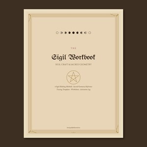 Könnte beinhalten: Ein beigefarbenes Arbeitsbuch-Cover mit dem Titel The Sigil Workbook: Sigil Craft & Sacred Geometry. Es zeigt ein Mondphasen-Symbol, ein zentrales Pentagramm in einem Kreis und Text, der 4 Sigil-Making Methods, Sacred Geometry Reference, Tracing Templates, Worksheets und Activation Log auflistet, alles umrahmt von dünnen goldenen Linien.