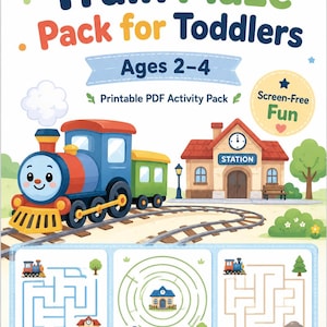 May include: A printable PDF activity pack titled Train Maze Pack for Toddlers Ages 2-4. The cover features a cartoon train, a station, and three maze puzzles. Text includes Screen-Free Fun, Mazes, Early Learning, and Fine Motor Skills.