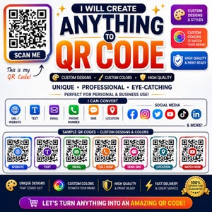May include: A promotional graphic for custom QR code creation services. The text reads I WILL CREATE ANYTHING TO QR CODE. It features a large QR code, icons for social media and contact methods, and seven sample QR codes with various color schemes.