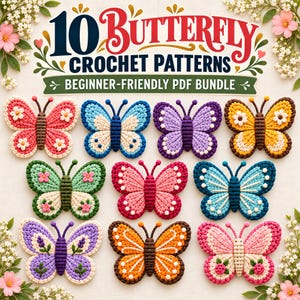 May include: A digital graphic featuring the text 10 BUTTERFLY CROCHET PATTERNS BEGINNER-FRIENDLY PDF BUNDLE, surrounded by ten unique, colorful, textured crochet butterfly designs in various shades of pink, blue, purple, yellow, and orange.