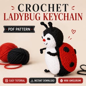 May include: A crochet ladybug keychain PDF pattern featuring a red and black ladybug amigurumi with a white belly, black head, and red nose. The text reads CROCHET LADYBUG KEYCHAIN, PDF PATTERN, EASY TUTORIAL, INSTANT DOWNLOAD, and MINI AMIGURUMI.