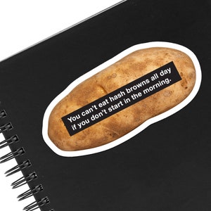 No puedes comer patatas fritas en todo el día si no empiezas por la mañana Pegatina