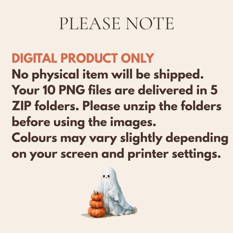 May include: A digital product information graphic with the text PLEASE NOTE, DIGITAL PRODUCT ONLY, No physical item will be shipped, Your 10 PNG files are delivered in 5 ZIP folders, Please unzip the folders, and Colours may vary slightly.