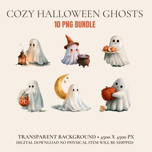 May include: A digital bundle titled COZY HALLOWEEN GHOSTS 10 PNG BUNDLE featuring six illustrations of white ghosts. One holds a lantern, one wears a hat with a cauldron, one holds a plate of cookies, one a pumpkin bucket, one sits by a moon, one holds a pumpkin.