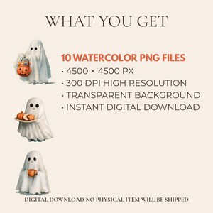 May include: A digital product listing featuring three watercolor ghost illustrations. Text reads: WHAT YOU GET, 10 WATERCOLOR PNG FILES, 4500 x 4500 PX, 300 DPI HIGH RESOLUTION, TRANSPARENT BACKGROUND, INSTANT DIGITAL DOWNLOAD, DIGITAL DOWNLOAD NO PHYSICAL ITEM WILL BE SHIPPED.