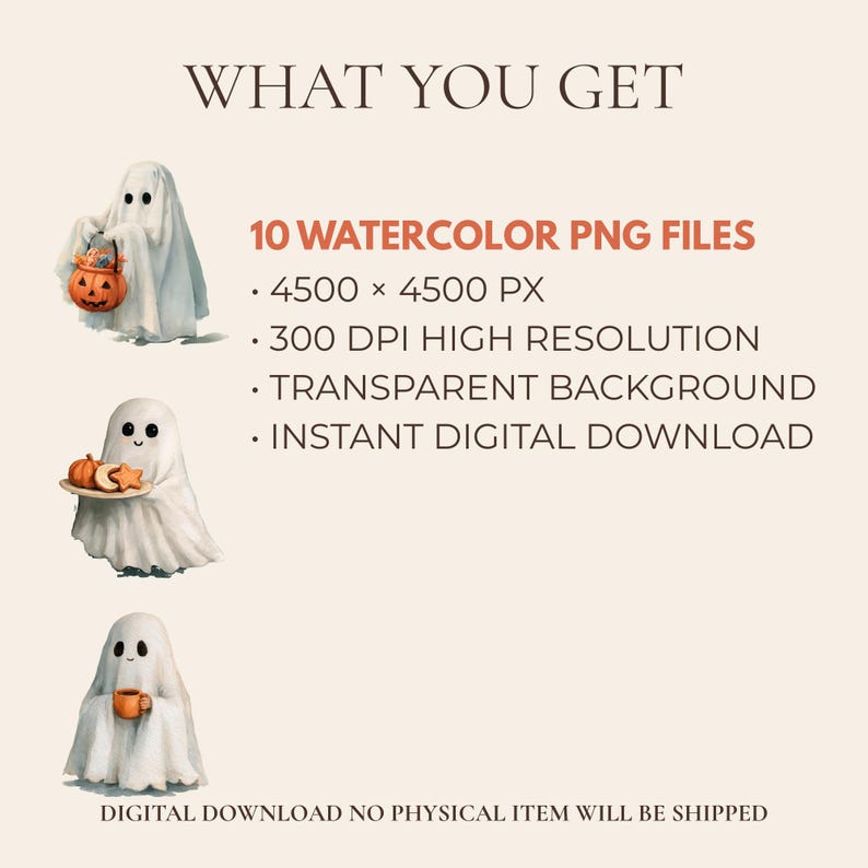 May include: A digital product listing featuring three watercolor ghost illustrations. Text reads: WHAT YOU GET, 10 WATERCOLOR PNG FILES, 4500 x 4500 PX, 300 DPI HIGH RESOLUTION, TRANSPARENT BACKGROUND, INSTANT DIGITAL DOWNLOAD, DIGITAL DOWNLOAD NO PHYSICAL ITEM WILL BE SHIPPED.