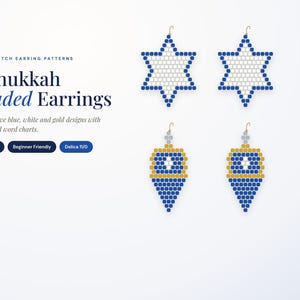 May include: Brick stitch earring patterns for Hanukkah beaded earrings. The text reads: Brick Stitch Earring Patterns, Hanukkah Beaded Earrings, Eight festive blue, white and gold designs with charts and word charts, 8 Patterns, Beginner Friendly, Delica 11/0. Two pairs of star and dreidel-shaped beaded earrings in blue, white, and gold are displayed.